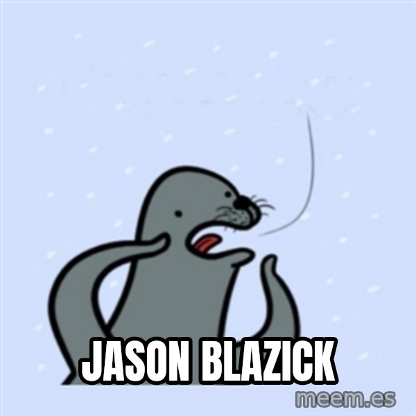 gay seal meme: Jason Blazick