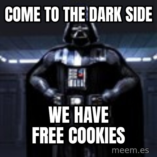 Darth Vader meme: come to the dark side / we have free cookies