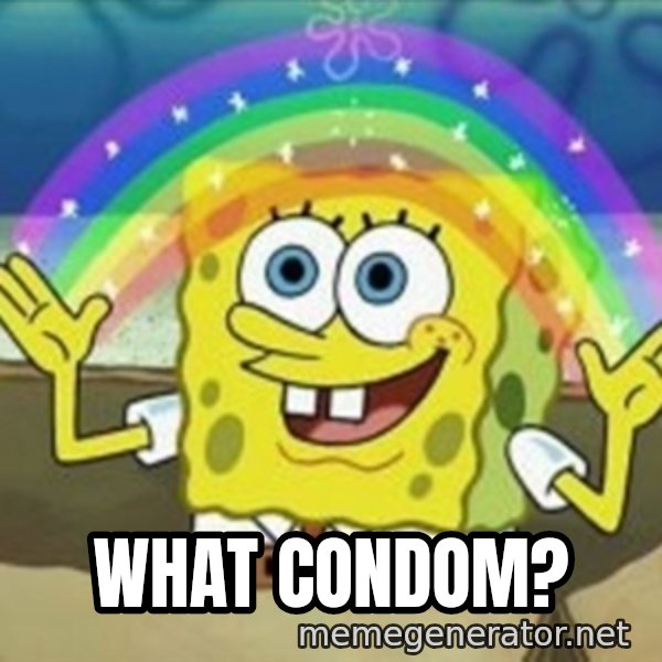 Spongebob meme: What condom?