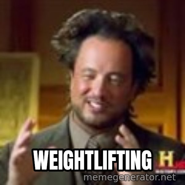 Georgio from Ancient Aliens meme: weightlifting