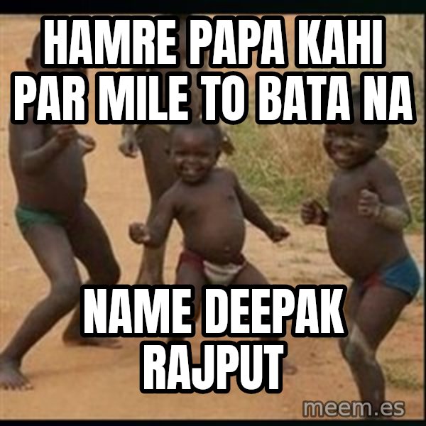 Dancing black kid meme: Hamre papa kahi par mile to bata na / Name Deepak Rajput